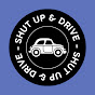 SHUT UP & DRIVE