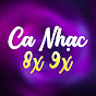 Ca Nhạc 8x 9x