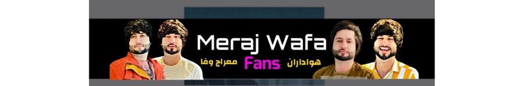 Meraj Wafa Fan's