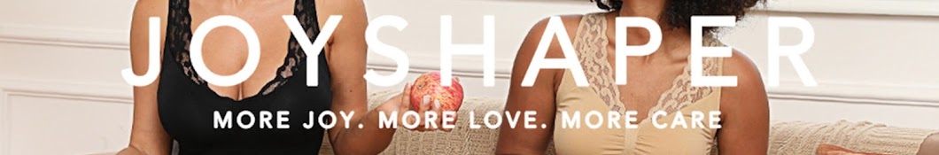 Joyshaper Shapewear - More Joy. More Love. More Care.