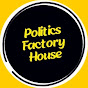 Politics Factory House