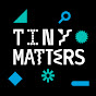 Tiny Matters