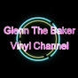 Glenn The Baker Vinyl Channel- The Bakery