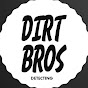 DIRT BROS DETECTING