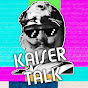 Kaiser Talk
