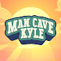 MAN CAVE KYLE