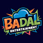 Badal Entertainment