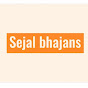 Sejal Bhajans