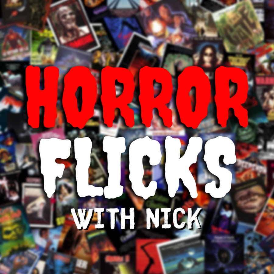 Horror Flicks with Nick