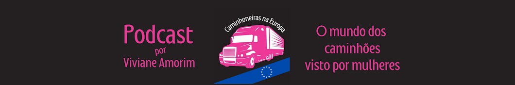 Caminhoneiras na Europa - Viviane Amorim