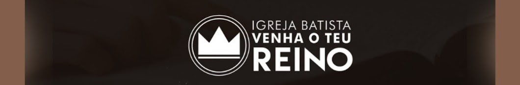 Igreja Batista Venha o teu Reino