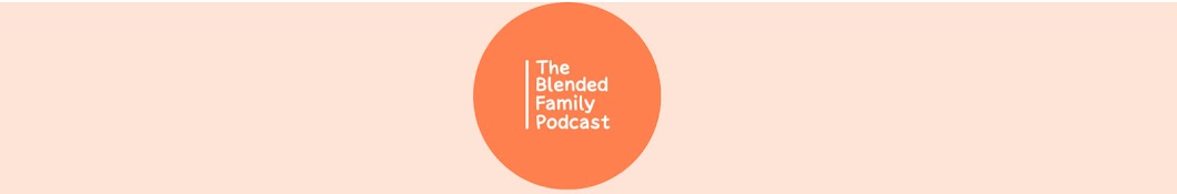 THE BLENDED FAMILY PODCAST