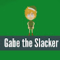 Gabe the Slacker