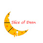 Slice Of Deen