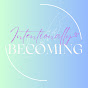 Intentionally Becoming