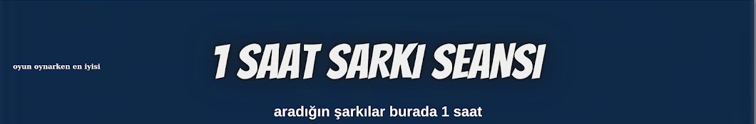 1 Saat Şarkı Seansı