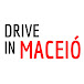 Drive in MACEIÓ