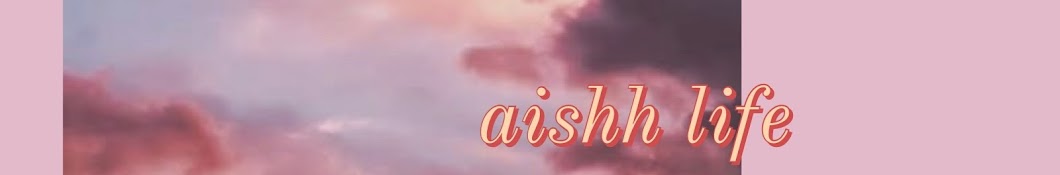 Aishh Life Banner