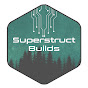 Superstruct Builds