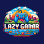 LAZY GAMR