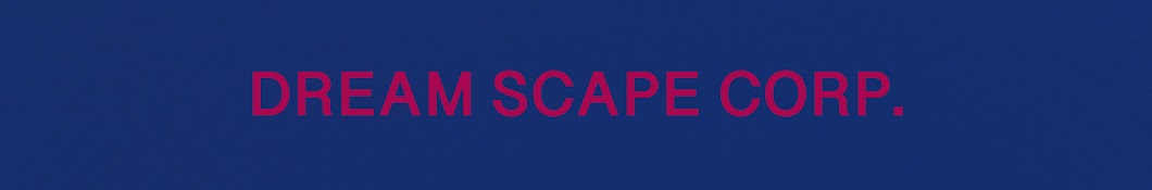 Dream Scape Corp