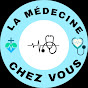 La Médecine Chez Vous