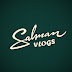 Salman Vlogs