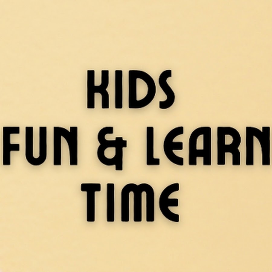KIDS FUN & LEARN TIME
