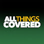 All Things Covered
