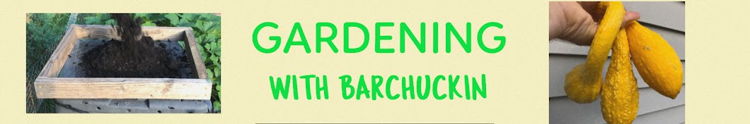 Gardening with Barchuckin Banner