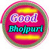 Good Bhojpuri