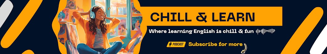 Chill & Learn English Podcast