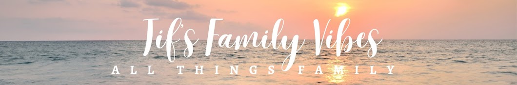 TIF'S FAMILY VIBES Banner