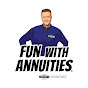 FUN WITH ANNUITIES - The Annuity Man Podcast