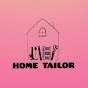 HOME TAILOR