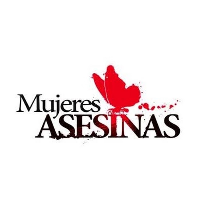 Mujeres Asesinas - YouTube