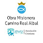 Obra misionera camino Real ALBAL