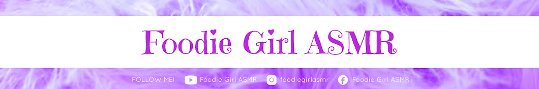 Foodie Girl ASMR Banner
