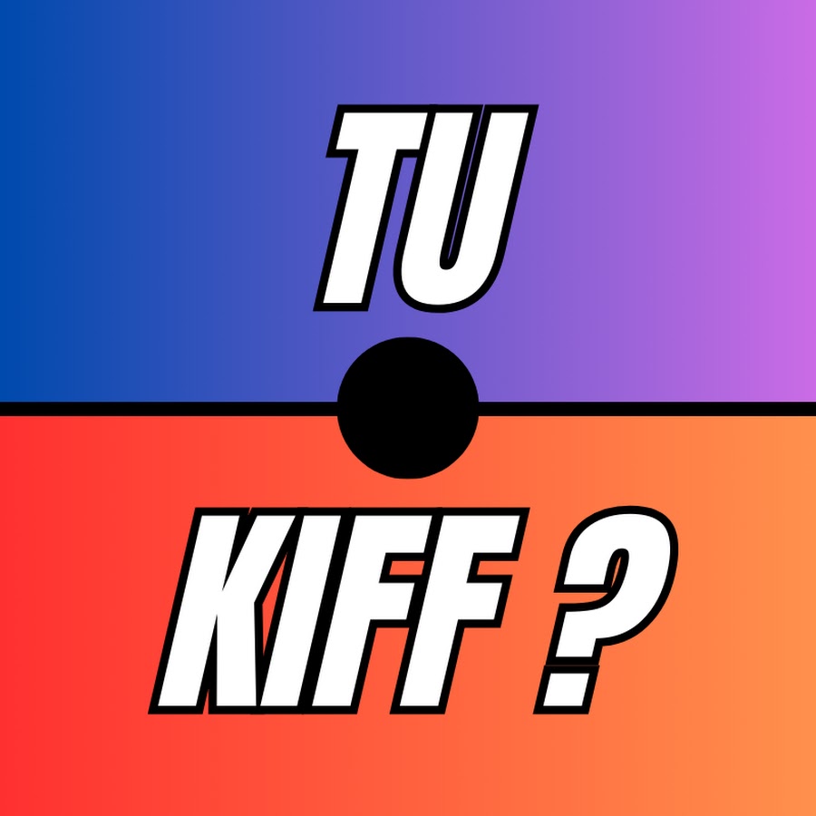 TU KIFF ? - YouTube