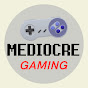 Mediocre Gaming