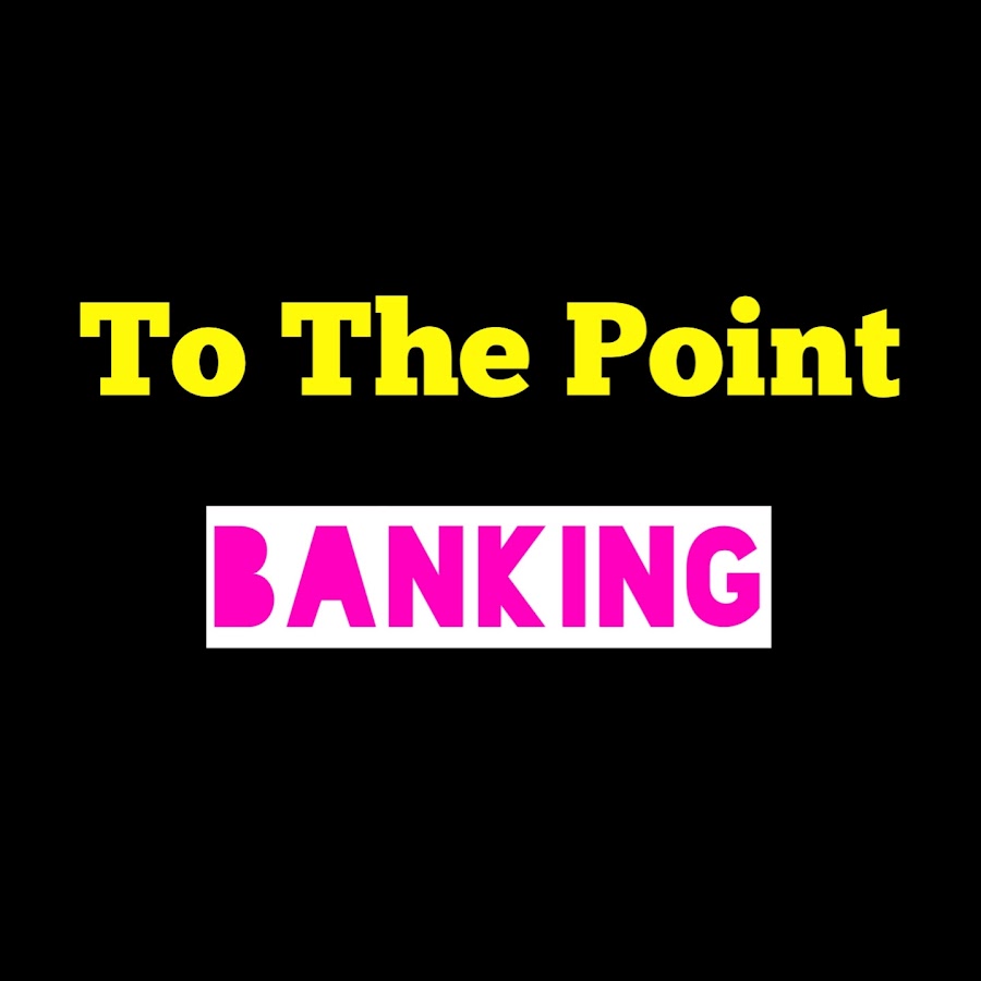 To The Point(BANKING)