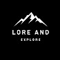 Lore and Explore