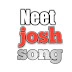 Neet josh song