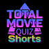 TOTAL MOVIE QUIZ Shorts