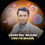 Chatru Yadav Criyeshan 