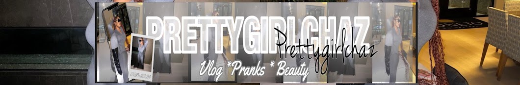 Prettygirlchaz Banner
