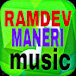 Ramdev Maneri Music