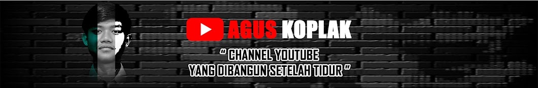 AGUS KOPLAK