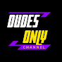 Dudes Only Channel