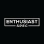 Enthusiast Spec